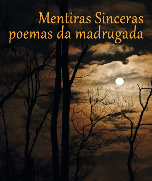 Mentiras Sinceras - poemas da madrugada